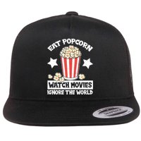 Eat Popcorn Watch Movies Ignore The World Flatbill Hat