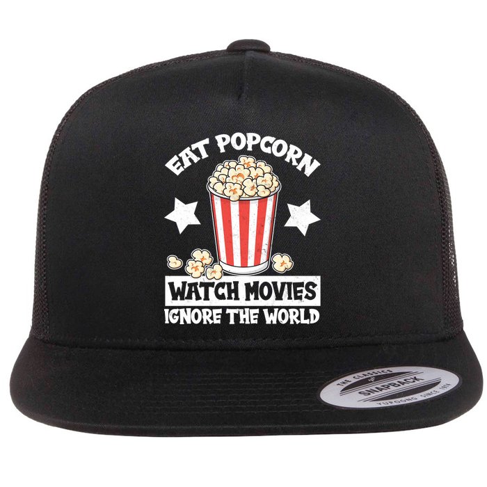 Eat Popcorn Watch Movies Ignore The World Flatbill Hat
