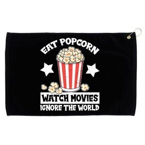 Eat Popcorn Watch Movies Ignore The World Grommeted Golf Towel