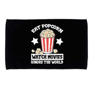 Eat Popcorn Watch Movies Ignore The World Microfiber Hand Towel