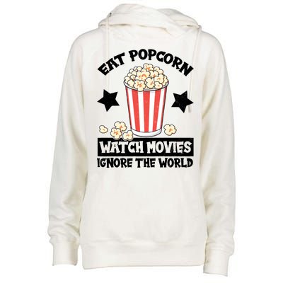 Eat Popcorn Watch Movies Ignore The World Womens Funnel Neck Pullover Hood