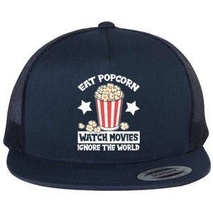 Eat Popcorn Watch Movies Ignore The World Flat Bill Trucker Hat