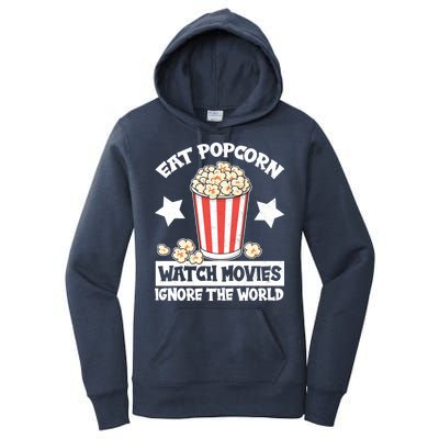 Eat Popcorn Watch Movies Ignore The World Women's Pullover Hoodie