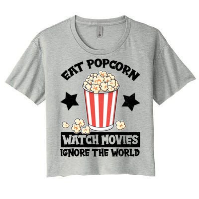 Eat Popcorn Watch Movies Ignore The World Women's Crop Top Tee