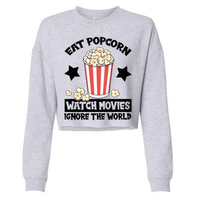 Eat Popcorn Watch Movies Ignore The World Cropped Pullover Crew