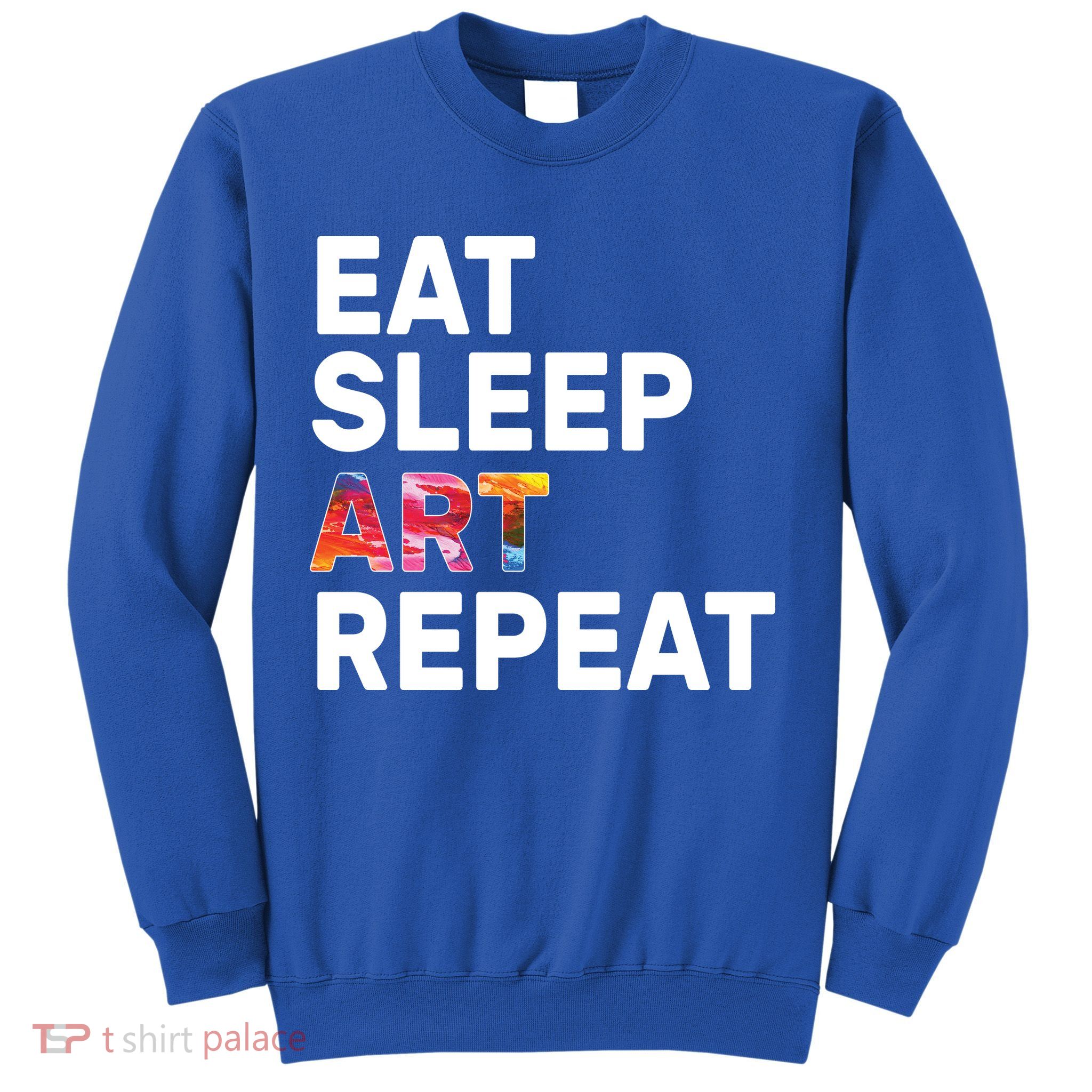 Eat Sleep Art Repeat Sweatshirt