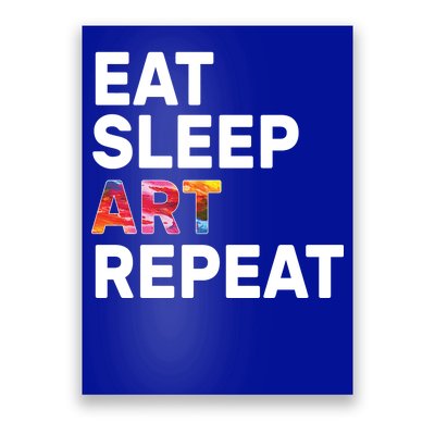 Eat Sleep Art Repeat Poster