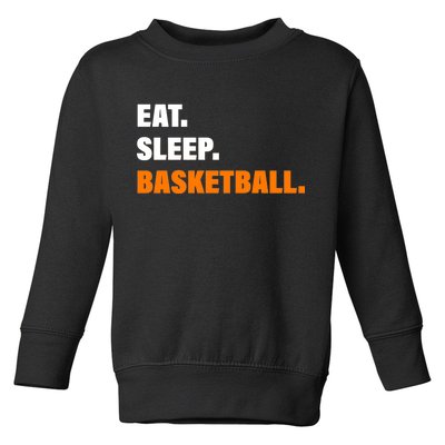 Eat Sleep Basketball Toddler Sweatshirt