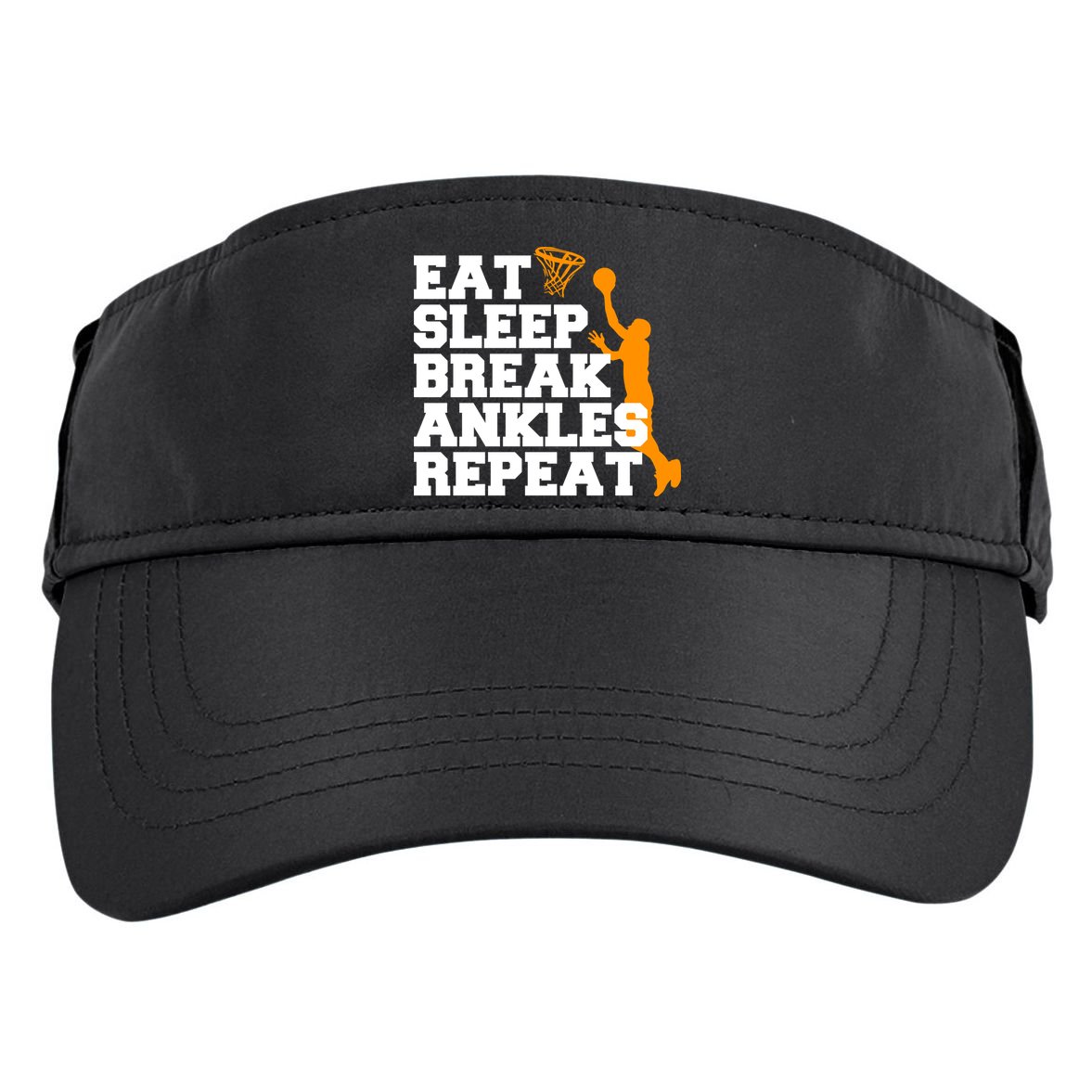 Eat Sleep Break Ankles Repeat Adult Drive Performance Visor