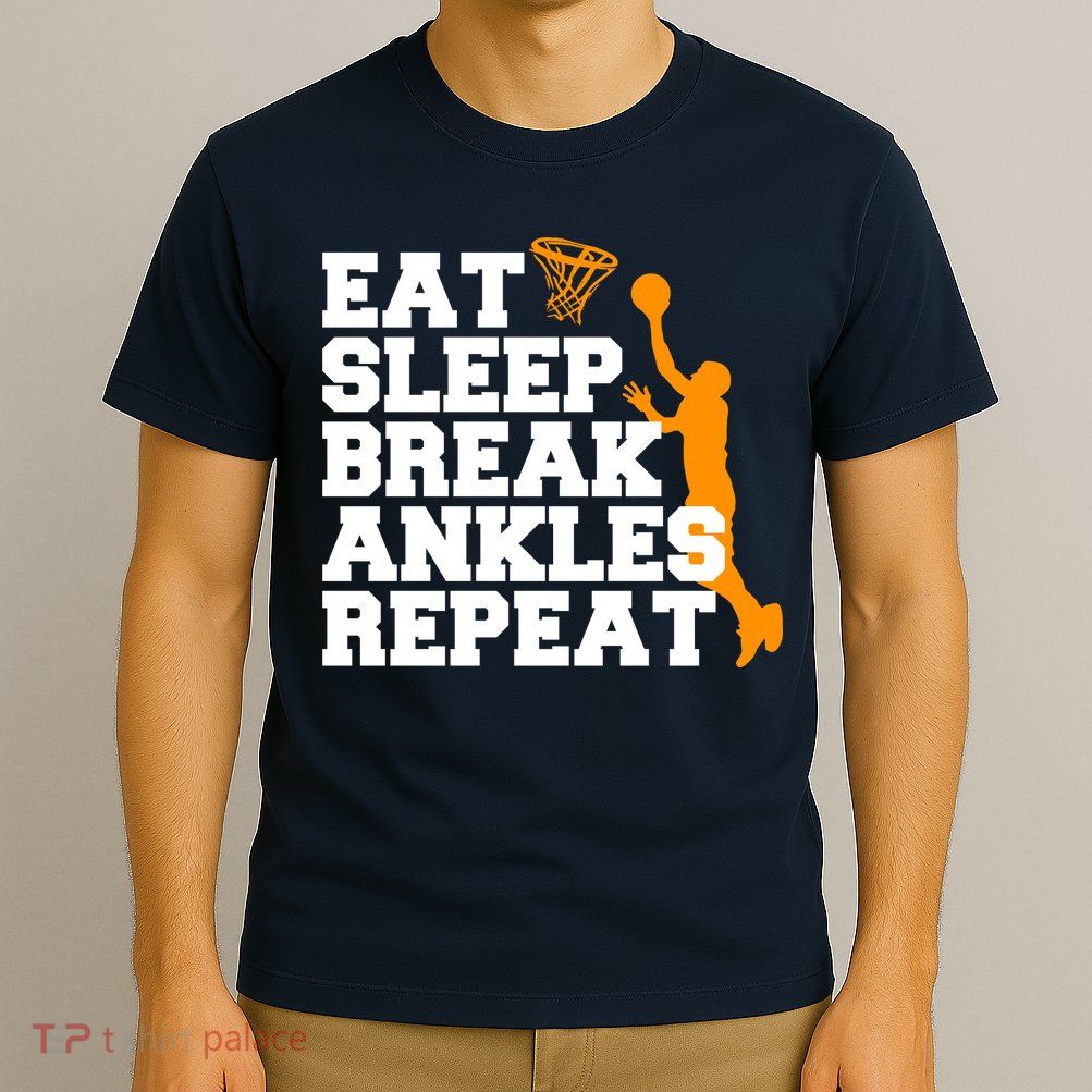 Eat Sleep Break Ankles Repeat T-Shirt
