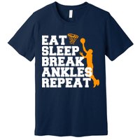 Eat Sleep Break Ankles Repeat Premium T-Shirt