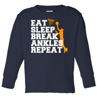 Eat Sleep Break Ankles Repeat Toddler Long Sleeve Shirt