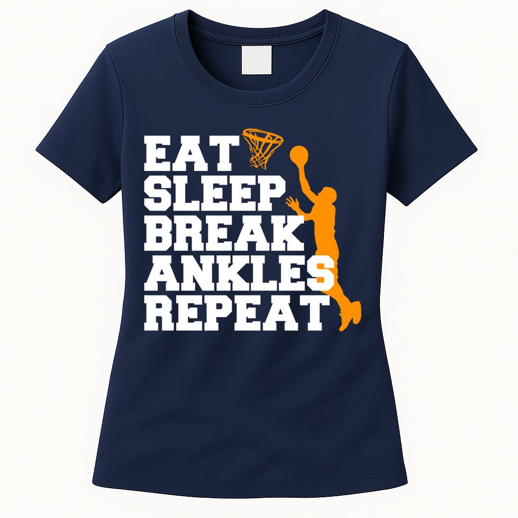 Eat Sleep Break Ankles Repeat Womens T-Shirt