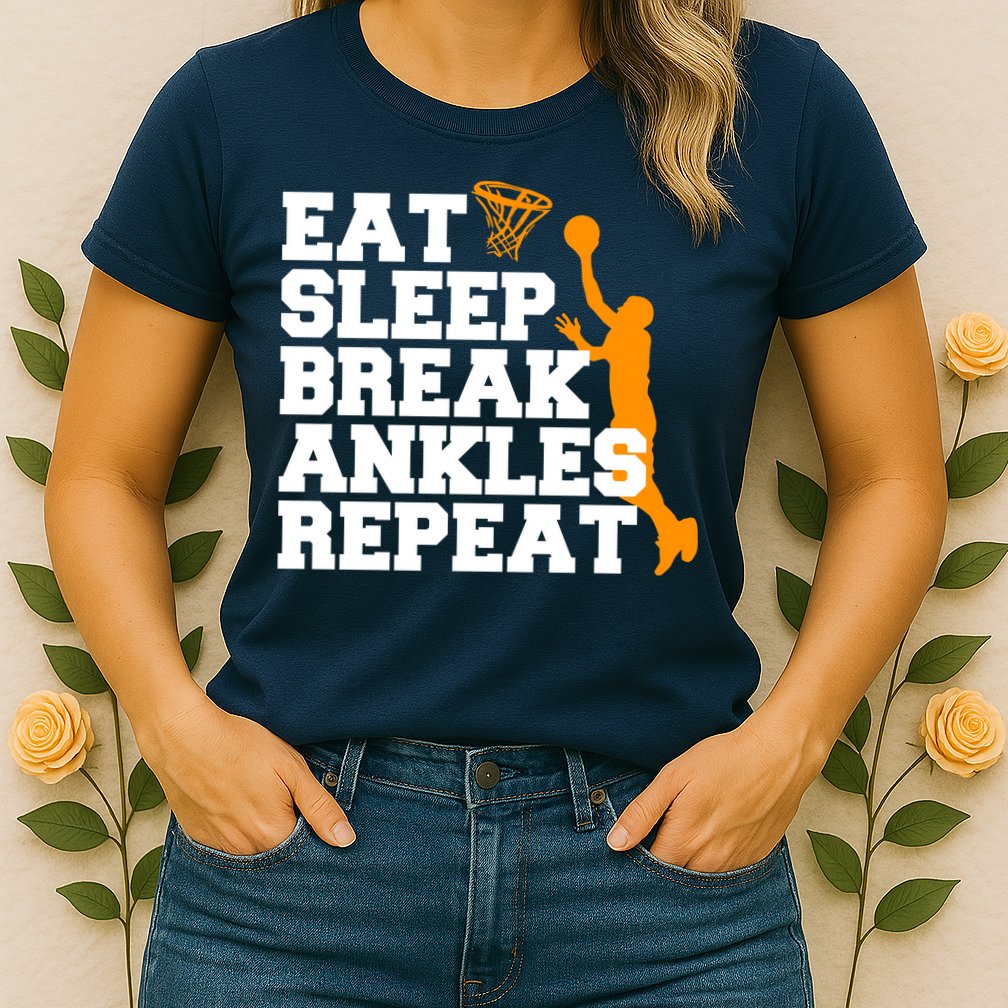 Eat Sleep Break Ankles Repeat Womens T-Shirt