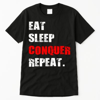 Eat Sleep Conquer Repeat Tall T-Shirt