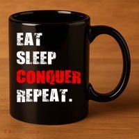 Eat Sleep Conquer Repeat 11oz C Handle Ceramic Mug