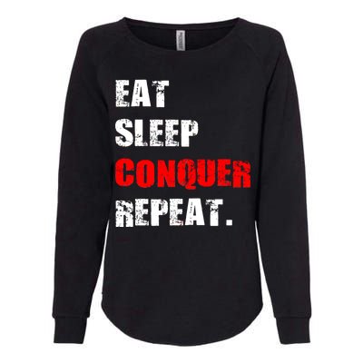 Eat Sleep Conquer Repeat Womens California Wash Sweatshirt