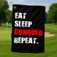 Eat Sleep Conquer Repeat Golf Towel