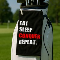 Eat Sleep Conquer Repeat Golf Towel