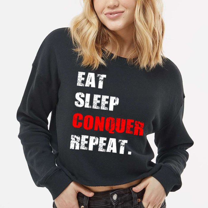 Eat Sleep Conquer Repeat Cropped Pullover Crew