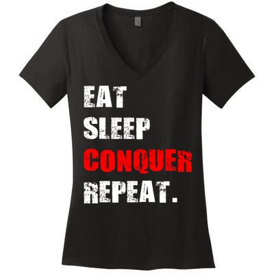 Eat Sleep Conquer Repeat Women's V-Neck T-Shirt