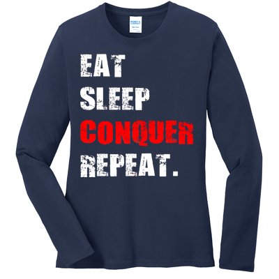 Eat Sleep Conquer Repeat Ladies Long Sleeve Shirt