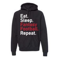 Eat Sleep Fantasy Football Repeat Premium Hoodie