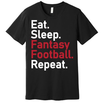 Eat Sleep Fantasy Football Repeat Premium T-Shirt