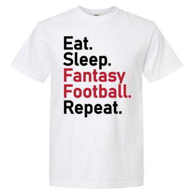 Eat Sleep Fantasy Football Repeat Garment-Dyed Heavyweight T-Shirt