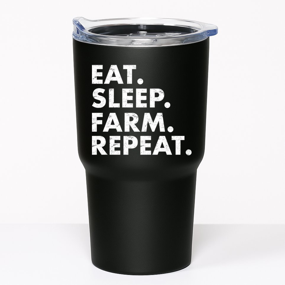 Eat Sleep Farm Repeat Tumbler