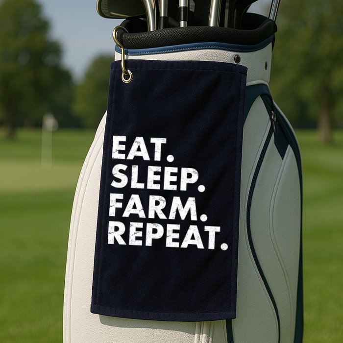 Eat Sleep Farm Repeat Golf Towel
