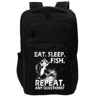 Eat Sleep Fish Repeat Any Questions Impact Tech Backpack