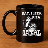 Eat Sleep Fish Repeat Any Questions 11oz C Handle Ceramic Mug