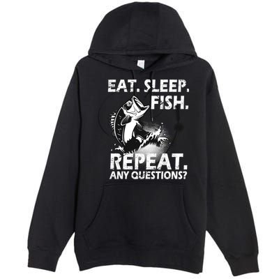 Eat Sleep Fish Repeat Any Questions Premium Pullover Hoodie