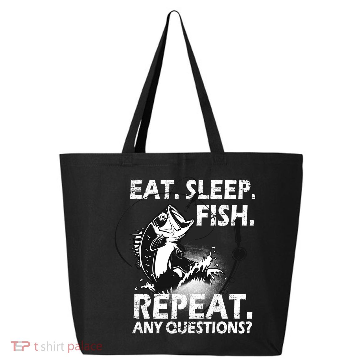 Eat Sleep Fish Repeat Any Questions 25L Jumbo Tote