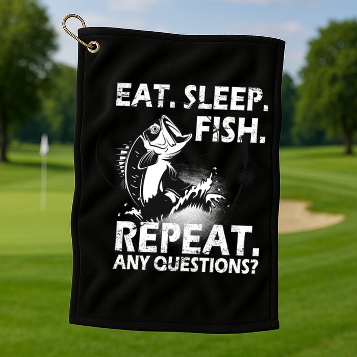 Eat Sleep Fish Repeat Any Questions Golf Towel