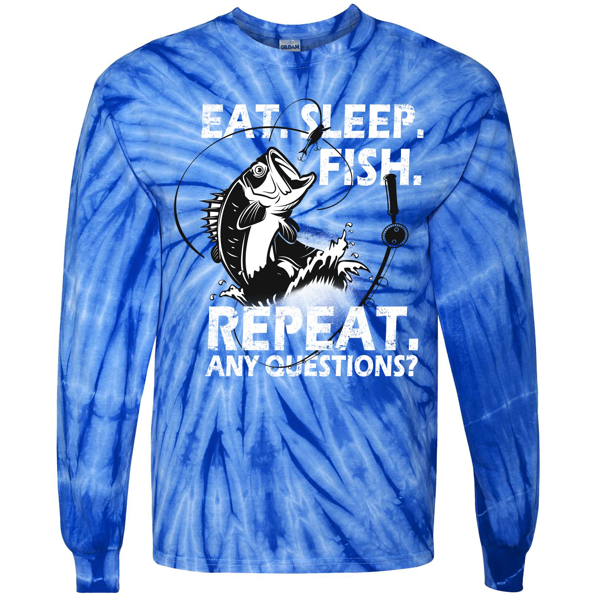 Eat Sleep Fish Repeat Any Questions Tie-Dye Long Sleeve Shirt