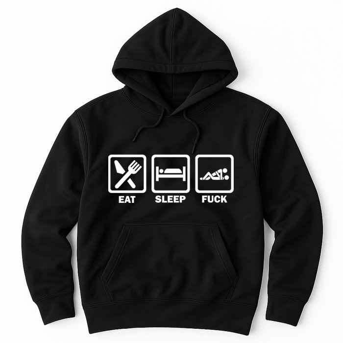 Eat Sleep Fuck Hoodie