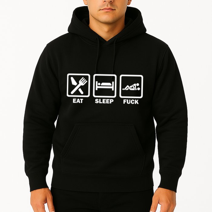 Eat Sleep Fuck Hoodie