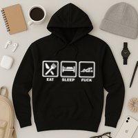Eat Sleep Fuck Hoodie
