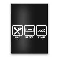 Eat Sleep Fuck Poster