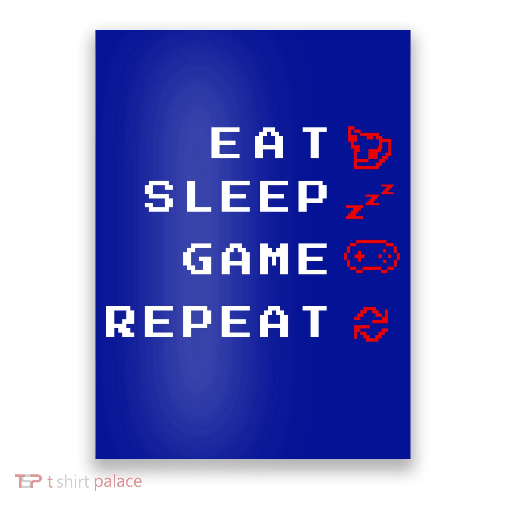 Eat Sleep Game Repeat Poster