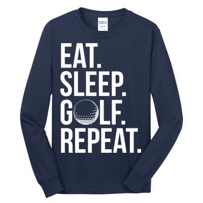 Eat Sleep Golf Repeat Tall Long Sleeve T-Shirt