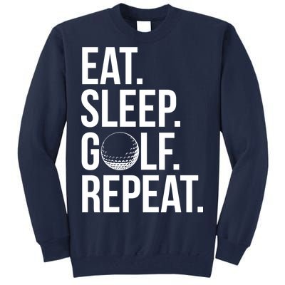 Eat Sleep Golf Repeat Tall Sweatshirt