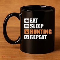 Eat Sleep Hunt Repeat 11oz C Handle Ceramic Mug