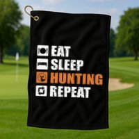 Eat Sleep Hunt Repeat Golf Towel