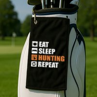 Eat Sleep Hunt Repeat Golf Towel