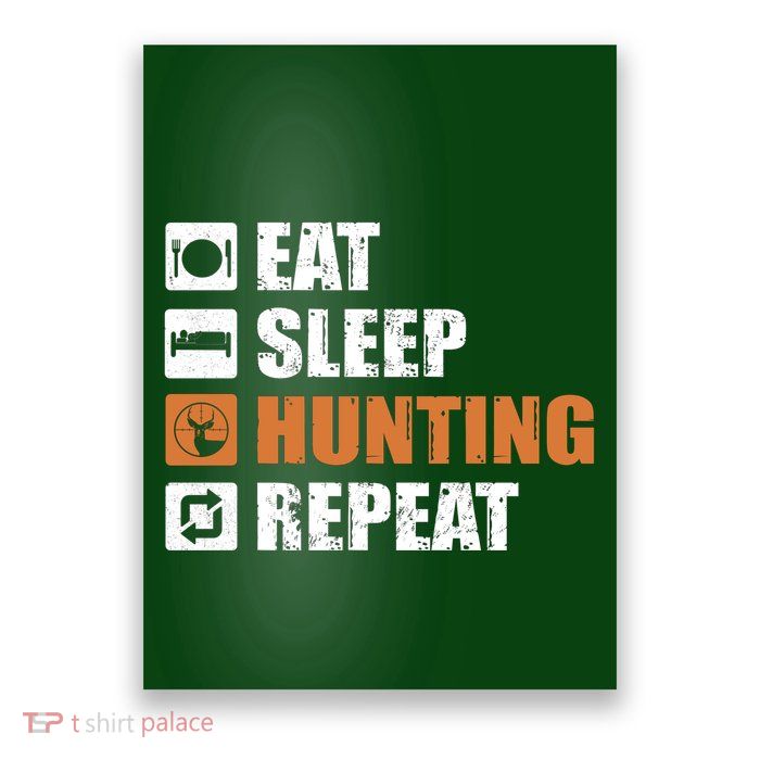 Eat Sleep Hunt Repeat Poster