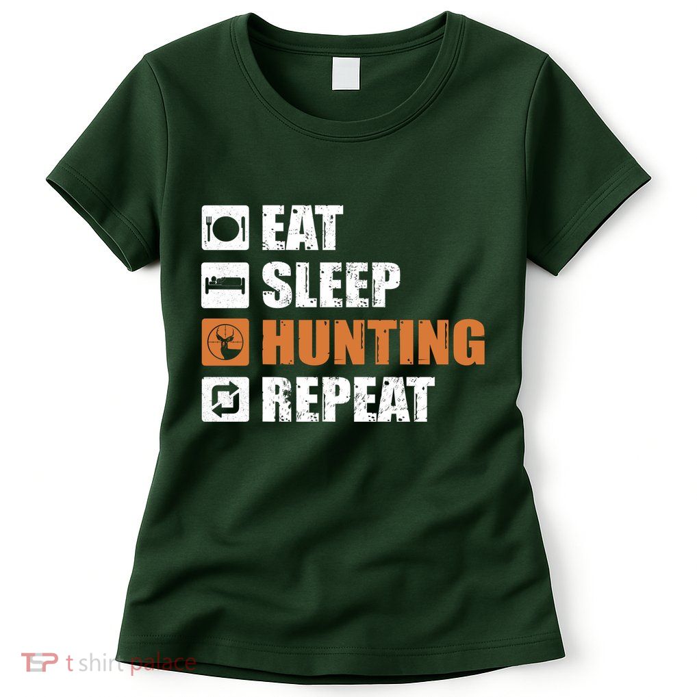 Eat Sleep Hunt Repeat Womens T-Shirt