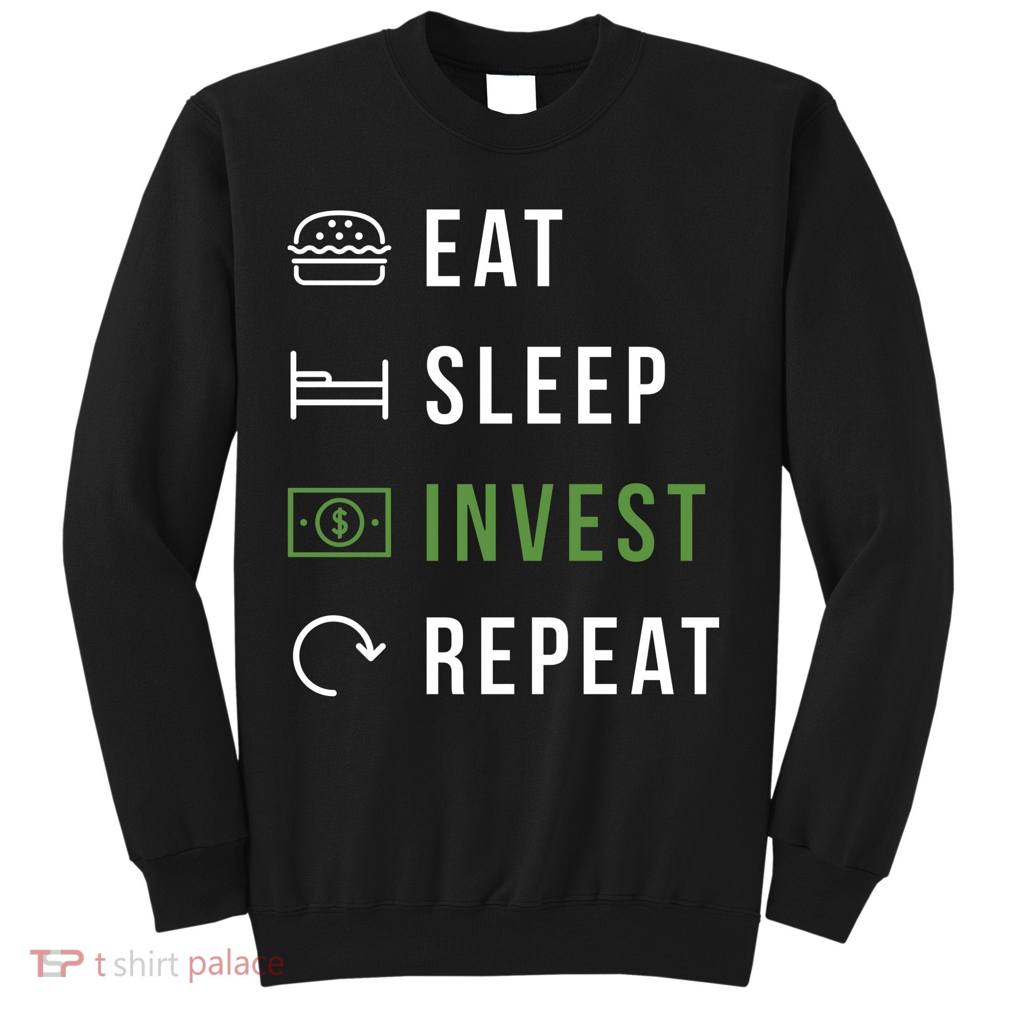 Eat Sleep Invest Repeat Sweatshirt